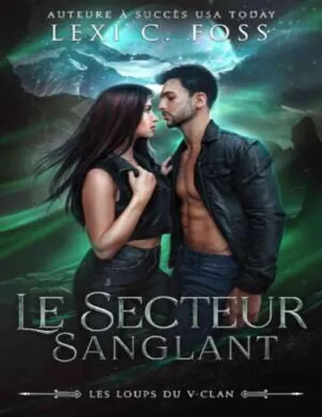 Les Loups du V-Clan T1 Le Secteur Sanglant de Lexi C Foss, couverture du livre
