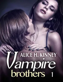 Vampire Brothers 01 - Alice H. Kinney