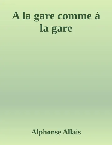 A la gare comme à la gare d’Alphonse Allais, couverture du livre