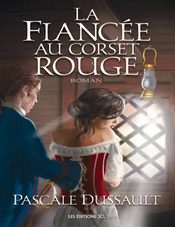 01 La fiancée au corset rouge de Pascale Dussault, couverture du livre