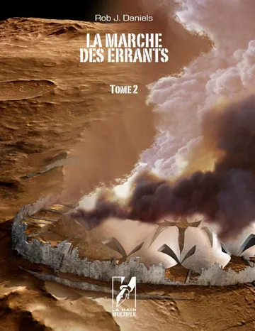 La marche des errants: Tome 2 Patients et prisonniers, flammes et larmes (French Edition) de Rob J. Daniels, couverture du livre