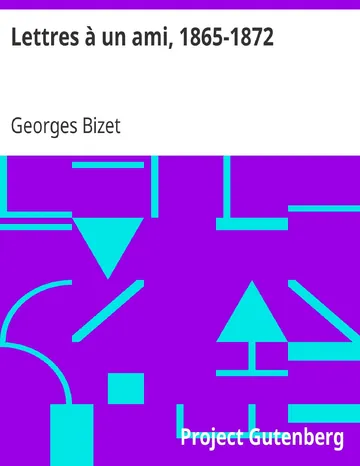 Lettres à un ami, 1865-1872 de Georges Bizet, couverture du livre