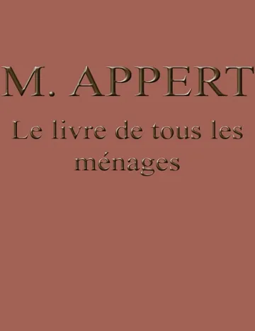 Le livre de tous les ménages ou l'art de conserver pendant plusieurs années toutes les substances animales et végétales de Nicolas Appert, couverture du livre