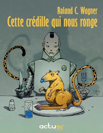Cette crédille qui nous ronge de Roland C Wagner, couverture du livre