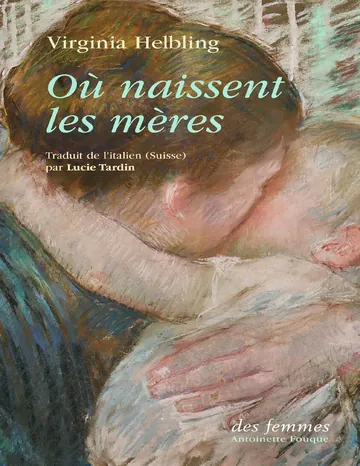 Où naissent les mères de Virginia Helbling, couverture du livre
