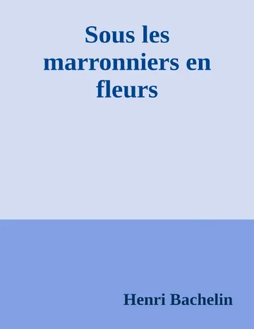 Sous les marronniers en fleurs d’Henri Bachelin, couverture du livre