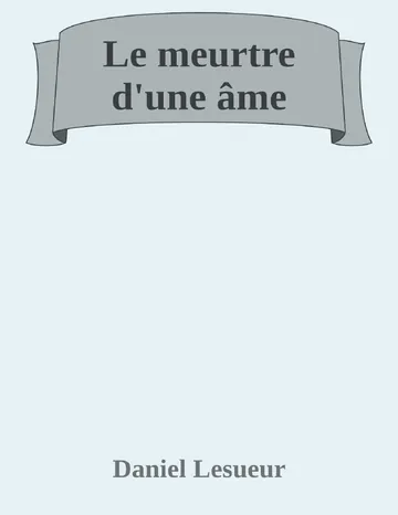 Le meurtre d'une âme de Daniel Lesueur, couverture du livre