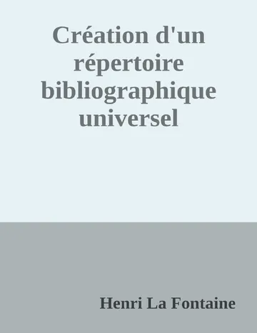 Création d'un répertoire bibliographique universel d’Henri La Fontaine, couverture du livre