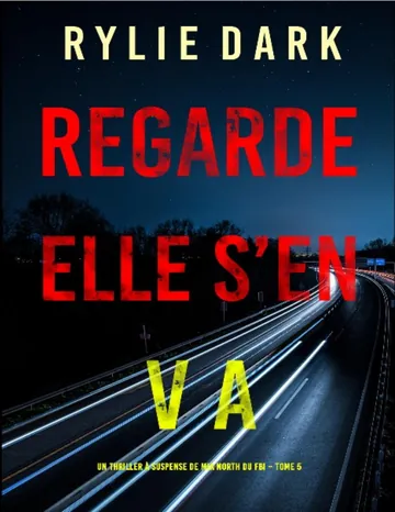 Regarde, elle s’en va de Rylie Dark, couverture du livre