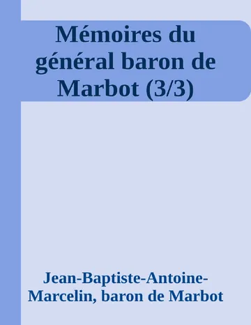 Mémoires du général baron de Marbot (3/3) de Jean-Baptiste-Antoine-Marcelin, baron de Marbot, couverture du livre