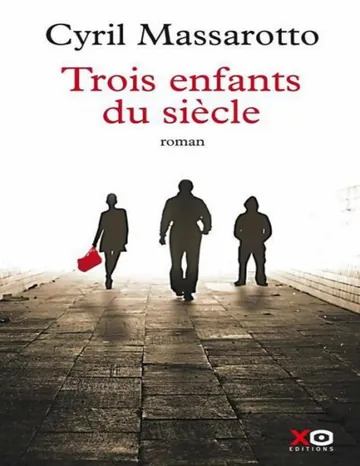 2014 Trois Enfants Du Siecle de Cyril Massarotto, couverture du livre