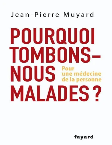 Pourquoi tombons-nous malades ? de Jean-Pierre Muyard, couverture du livre