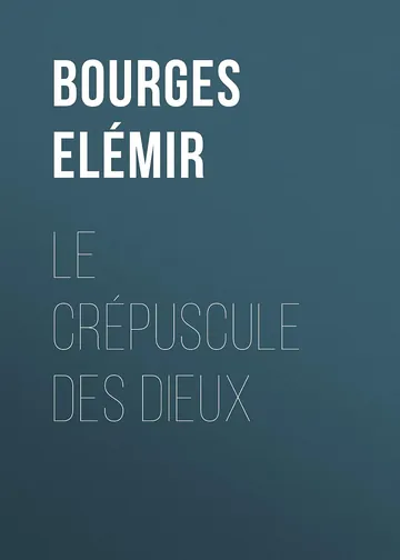 Le Crépuscule des Dieux d’Elémir Bourges, couverture du livre