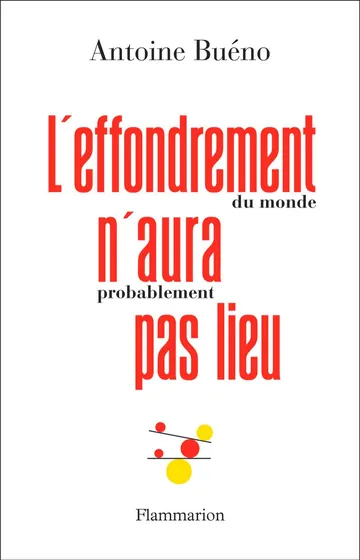 L'effondrement (du monde) n'aura (probablement) pas lieu d’Antoine Buéno, couverture du livre