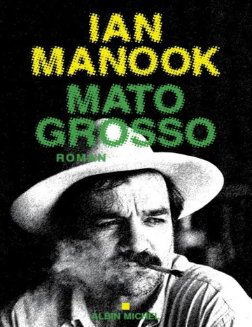Mato Grosso de Manook Ian, couverture du livre