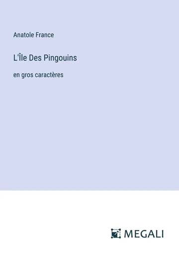 L'Île Des Pingouins d’Anatole France, couverture du livre