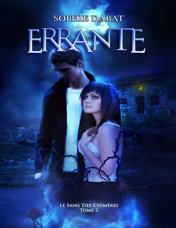 Errante: Le Sang des Chimères, T2 (French Edition) de Sophie Dabat, couverture du livre