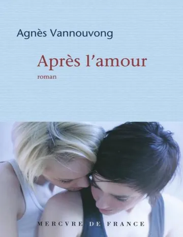 Après l’amour d’Agnès Vannouvong, couverture du livre