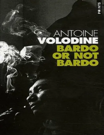 Bardo or not Bardo de Volodine Antoine, couverture du livre