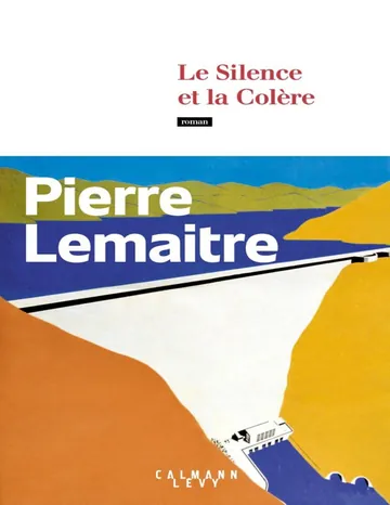 Le Silence et la Colère de Pierre Lemaitre, couverture du livre