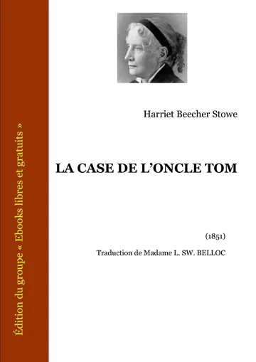 La Case De L’oncle Tom d’Harriet Beecher Stowe, couverture du livre