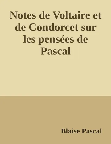Notes de Voltaire et de Condorcet sur les pensées de Pascal de Blaise Pascal, couverture du livre