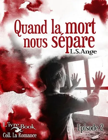 Quand la mort nous sépare, ép.2 de L.S. Ange, couverture du livre
