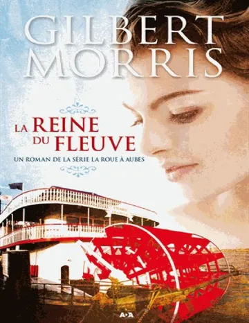 La roue à aubes - 1 - La reine du fleuve de Gilbert Morris, couverture du livre