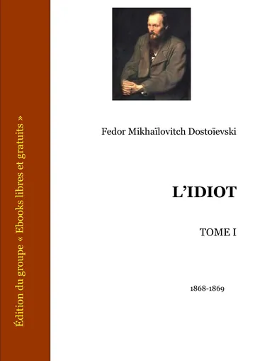 L’idiot - Tome I de Fédor Mikhaïlovitch Dostoïevski, couverture du livre