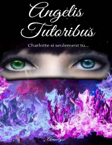 Angelis Tutoribus: Charlotte dans l'ombre de... d’Amaelyse Besnard, couverture du livre