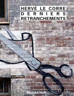Derniers retranchements - Hervé Le Corre