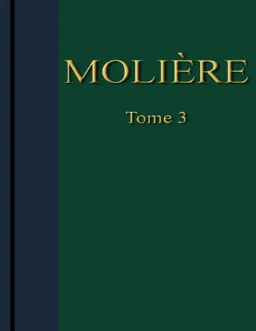 Molière - Œuvres complètes, Tome 3 de Molière, couverture du livre