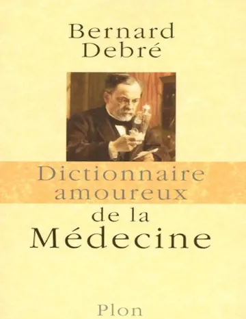Dictionnaire amoureux de la Médecine de Bernard Debré, couverture du livre