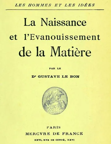 La naissance et l'évanouissement de la matière de Gustave Le Bon, couverture du livre
