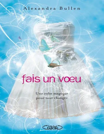 Fais un voeu d’Alexandra Bullen, couverture du livre