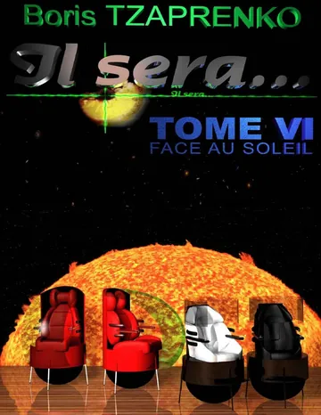 Il sera... Tome 6 Face au Soleil (French Edition) de Boris TZAPRENKO, couverture du livre