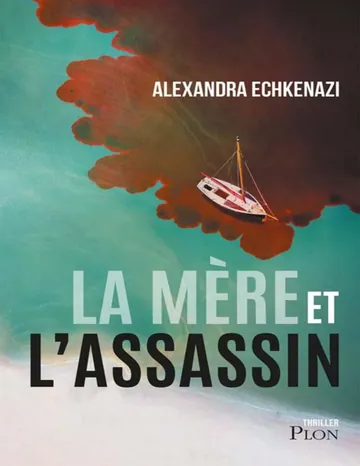 La mère et l'assassin d’Alexandra Echkenazi, couverture du livre