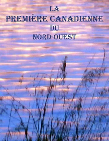 La première canadienne du Nord-ouest de Georges Dugas, couverture du livre