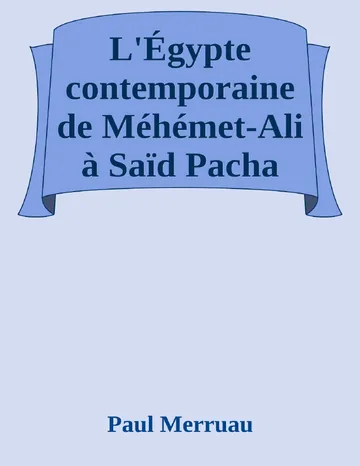 L'Égypte contemporaine de Méhémet-Ali à Saïd Pacha de Paul Merruau, couverture du livre
