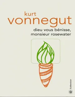Dieu vous bénisse, monsieur Rosewater - Kurt Vonnegut