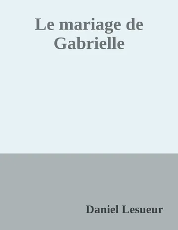 Le mariage de Gabrielle de Daniel Lesueur, couverture du livre