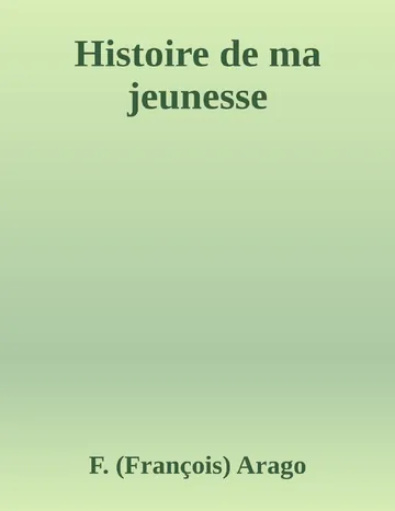 Histoire de ma jeunesse de F. (François) Arago, couverture du livre