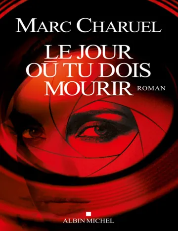 Le Jour où tu dois mourir de Charuel Marc, couverture du livre