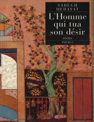 L’homme qui tua son désir de Sadegh Hedâyat, couverture du livre
