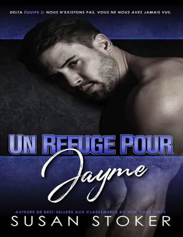 Un Refuge pour Jayme (Delta Force Deux t. 4) (French Edition) de Susan Stoker, couverture du livre