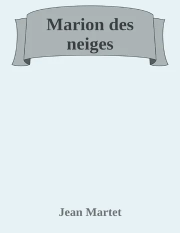 Marion des neiges de Jean Martet, couverture du livre