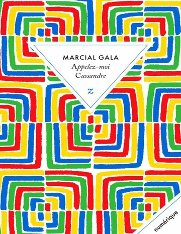 Appelez-moi Cassandre de Marcial Gala, couverture du livre