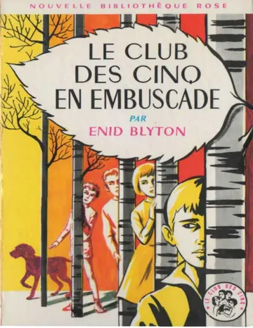 Le Club des Cinq - 21 - Le Club des Cinq en embuscade d’Enid Blyton, couverture du livre