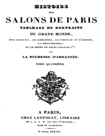 Histoire des salons de Paris (Tome 4/6) / Tableaux et portraits du grand monde sous Louis XVI, Le Directoire, le Consulat et l'Empire, la Restauration et le règne de Louis-Philippe Ier. de duchesse d' Laure Junot Abrantès, couverture du livre