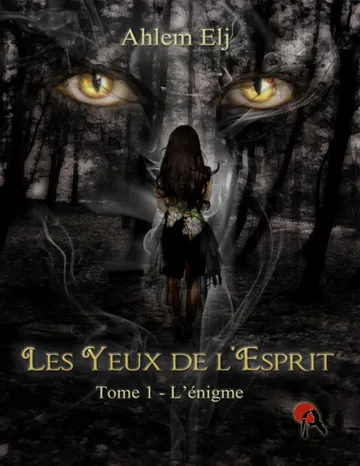 Les yeux de l'esprit 1 d’Ahlem Elj, couverture du livre